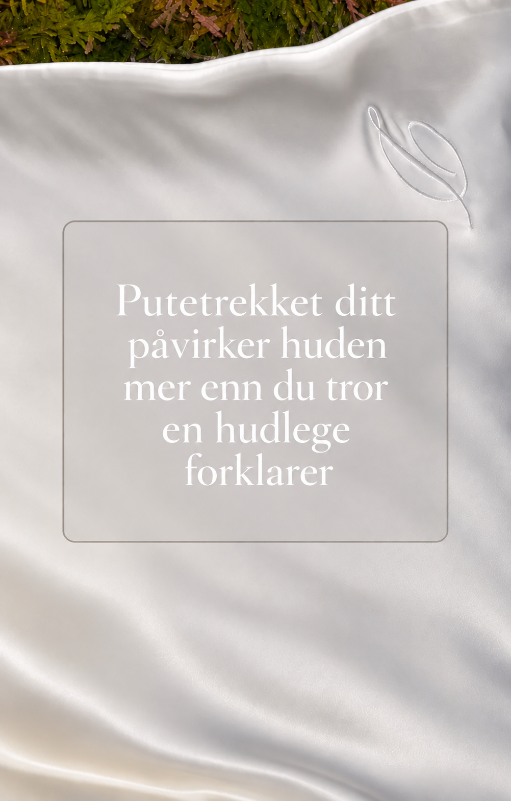 Slik tar du vare på silkeputetrekket ditt